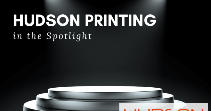 Hudson Printing in the Spotlight