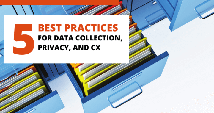 5 best practices for data collection, privacy and cx