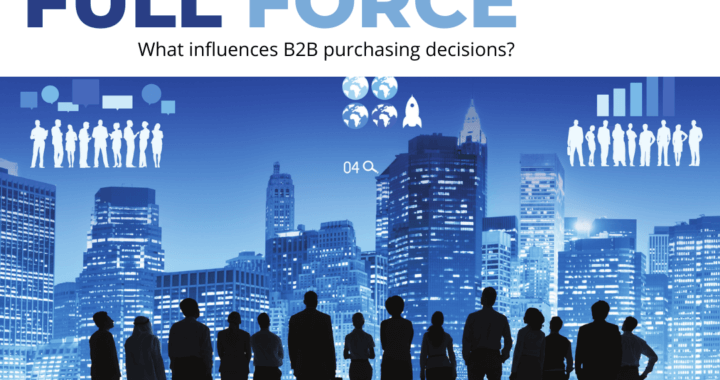 Full Force - What influences B2B purchasing decisions?